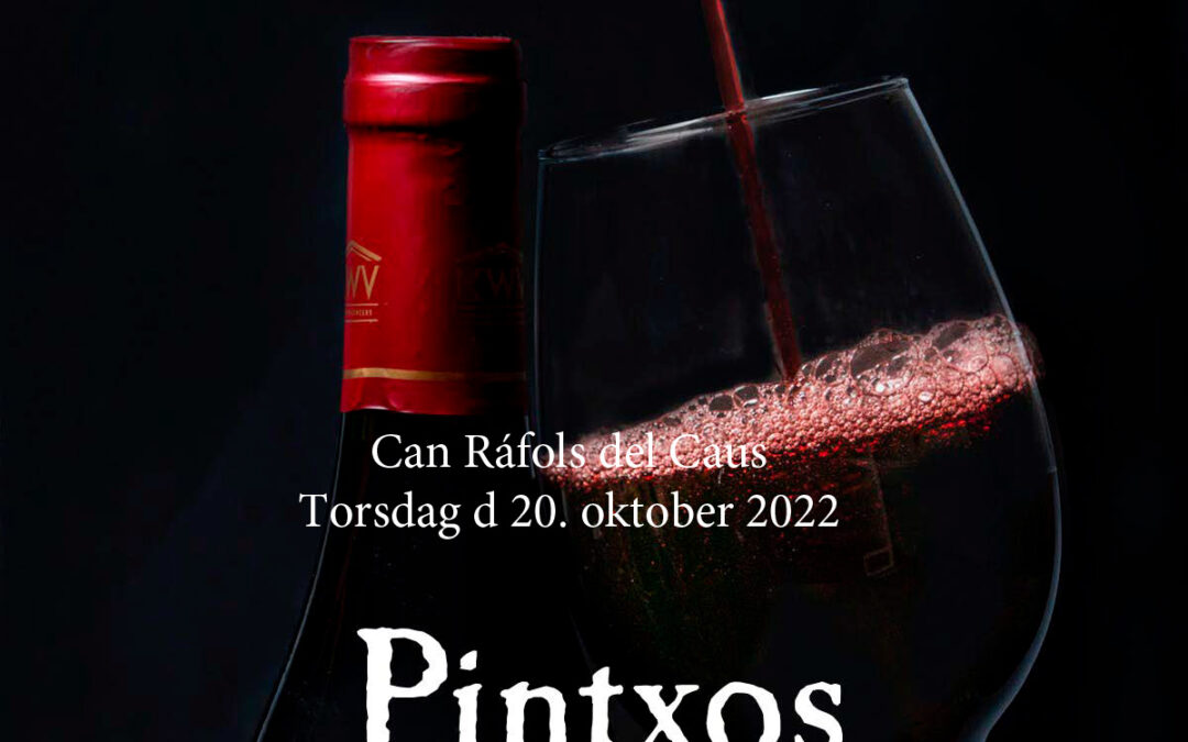 Winemakers dinner med Can Rafolds del Caus – torsdag d 20. oktober kl 18.00 på Pintxos Restaurant og Tapas